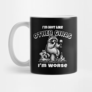 I'm Not Like Other Girls, I'm Worse Mug